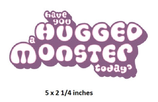 Text 'Have you hugged a monster teddy?' in purple on a white background